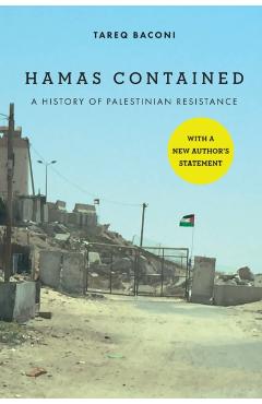 Hamas Contained: The Rise and Pacification of Palestinian Resistance - Tareq Baconi