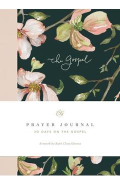 ESV Prayer Journal: 30 Days on the Gospel: 30 Days on the Gospel - Erika Allen