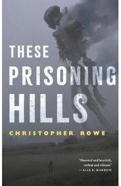 These Prisoning Hills - Christopher Rowe - Imagine 1