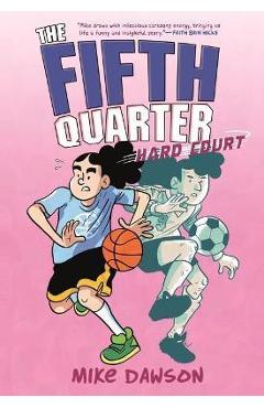 The Fifth Quarter: Hard Court - Mike Dawson