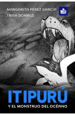 Itipurú y el monstruo del océano: Spanish-English in Easy-to-Read format - Pérez García Margarita