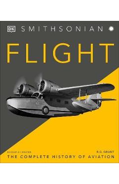 Flight: The Complete History of Aviation - R. G. Grant