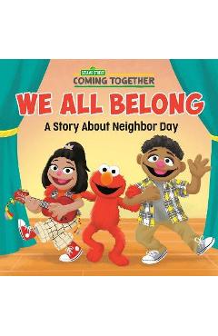 We All Belong (Sesame Street): A Story about Neighbor Day - Random House