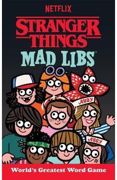 Stranger Things Mad Libs: World\'s Greatest Word Game - Gabriella Degennaro