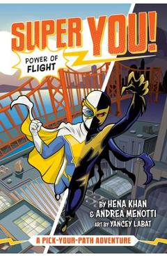 Power of Flight #1: A Pick-Your-Path Adventure - Hena Khan