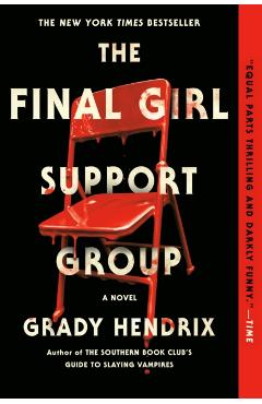The Final Girl Support Group - Grady Hendrix