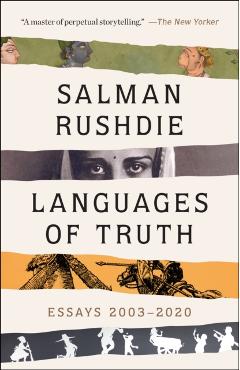 Languages of Truth: Essays 2003-2020 - Salman Rushdie