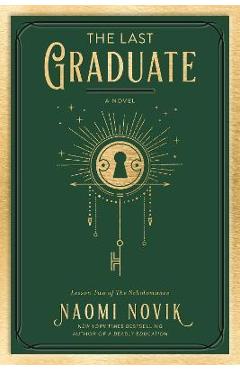 The Last Graduate - Naomi Novik