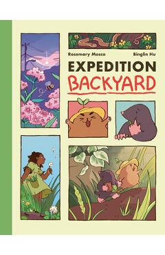 Expedition Backyard: Exploring Nature from Country to City (a Graphic Novel) - Rosemary Mosco