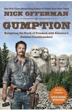 Gumption: Relighting the Torch of Freedom with America\'s Gutsiest Troublemakers - Nick Offerman