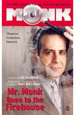 Mr. Monk Goes to the Firehouse - Lee Goldberg