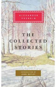 The Collected Stories of Alexander Pushkin: Introduction by John Bayley [With Ribbon] - Alexander Pushkin