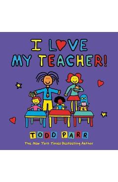 I love my teacher! - todd parr
