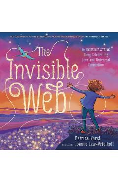 The Invisible Web: An Invisible String Story Celebrating Love and Universal Connection