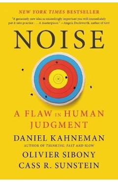 Noise: A Flaw in Human Judgment - Daniel Kahneman