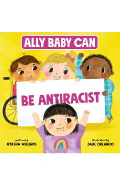 Ally Baby Can: Be Antiracist - Nyasha Williams