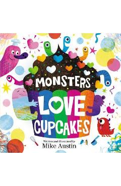 Monsters Love Cupcakes - Mike Austin