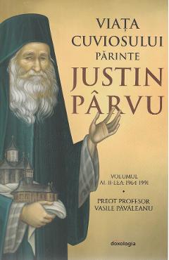 Viata cuviosului Parinte Justin Parvu Vol.2 – Vasile Pavaleanu Biografii