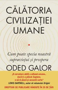 Calatoria civilizatiei umane - Oded Galor