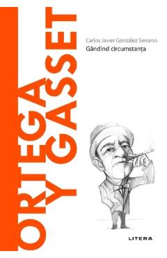 Descopera filosofia. Ortega y Gasset - Carlos Javier Gonzalez Serrano