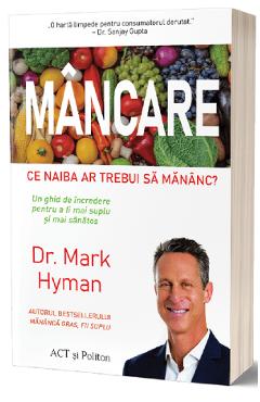 Mancare. Ce naiba ar trebui sa mananc? - Mark Hyman