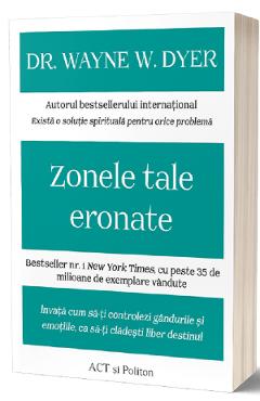 Zonele tale eronate - Wayne W. Dyer 