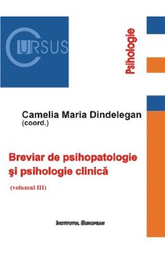 Breviar de psihopatologie si psihologie clinica Vol.3 - Camelia Maria Dindelegan