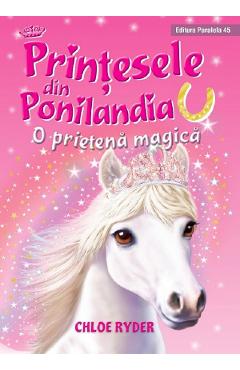 Printesele din Ponilandia. O prietena magica - Chloe Ryder