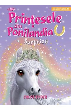 Printesele Din Ponilandia. Surpriza - Chloe Ryder