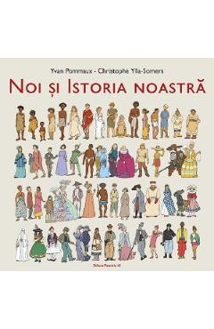 Noi si istoria noastra - Yvan Pommaux, Christophe Ylla-Somers