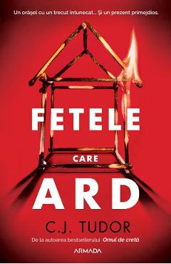 Fetele care ard - C.J. Tudor - NEMIRA