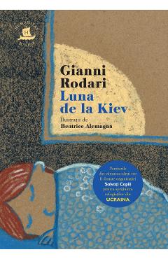 Luna de la Kiev - Gianni Rodari, Beatrice Alemagna - HUMANITAS