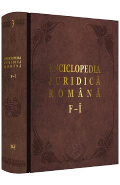 Enciclopedia juridica romana Vol.3 – F-R – Iosif R. Urs, Mircea Dutu, Corneliu Birsan, Adrian Severin, Nicolae Volonciu Adrian 2022