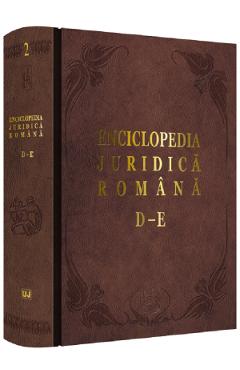 Enciclopedia juridica romana Vol.2 – D-E – Iosif R. Urs, Mircea Dutu, Corneliu Birsan, Adrian Severin, Nicolae Volonciu Adrian 2022