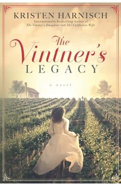The Vintner\'s Legacy - Kristen Harnisch
