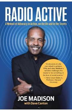 Radio Active: A Memoir of Advocacy in Action, on the Air and in the Streets - Joe Madison