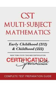 CST Multi-Subject Mathematics: Early Childhood (212) & Childhood (222) - Certification Specialists