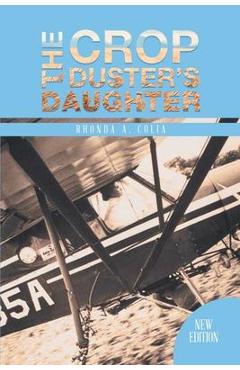 The Crop Duster\'s Daughter - Rhonda A Colia