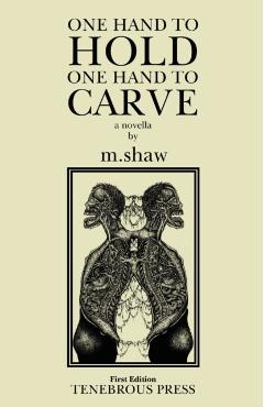 One Hand to Hold, One Hand to Carve - M. Shaw