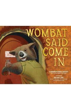 Wombat Said Come in
