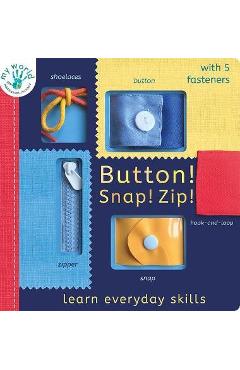 Button! Snap! Zip!: Learn Everyday Skills - Nicola Edwards