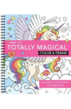 Color & Frame - Totally Magical (Coloring Book) - New Seasons