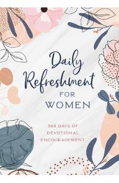 Daily Refreshment for Women: 365 Days of Devotional Encouragement - Compiled By Barbour Staff