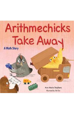 Arithmechicks Take Away: A Math Story - Ann Marie Stephens