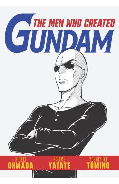 The Men Who Created Gundam - Hideki Owada