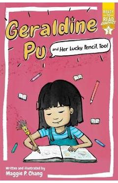 Geraldine Pu and Her Lucky Pencil, Too!: Ready-To-Read Graphics Level 3 - Maggie P. Chang