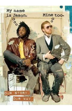 My Name Is Jason. Mine Too.: Our Story. Our Way. - Jason Reynolds