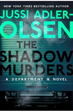 The Shadow Murders: A Department Q Novel - Jussi Adler-olsen