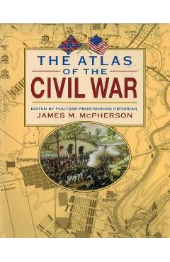The Atlas of the Civil War - James M. Mcpherson