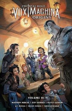 Critical Role: Vox Machina Origins Volume III - Jody Houser